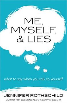 portada Me, Myself, and Lies: What to Say When You Talk to Yourself