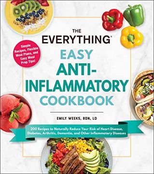 portada The Everything Easy Anti-Inflammatory Cookbook: 200 Recipes to Naturally Reduce Your Risk of Heart Disease, Diabetes, Arthritis, Dementia, and Other Inflammatory Diseases (in English)