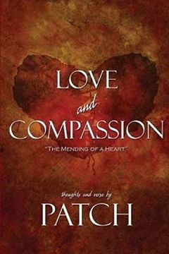 portada Love and Compassion: "The Mending of a Heart" (en Inglés)