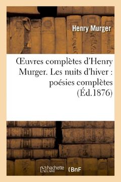 portada Oeuvres Completes D'Henry Murger. Les Nuits D'Hiver: Poesies Completes (Litterature) (French Edition)
