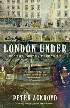 portada London Under: The Secret History Beneath the Streets 