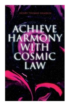 portada Achieve Harmony with Cosmic Law: Dynamic Thought & Within You Is the Power 