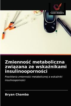 portada Zmiennośc metaboliczna związana ze wskaźnikami insulinooporności (en Polaco)