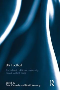 portada DIY Football: The Cultural Politics of Community Based Football Clubs (en Inglés)