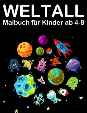 portada Weltall Malbuch für Kinder ab 4-8: Tolle Ausmalbuch mit Alien, Planeten, Raketen and Astronaut (in German)