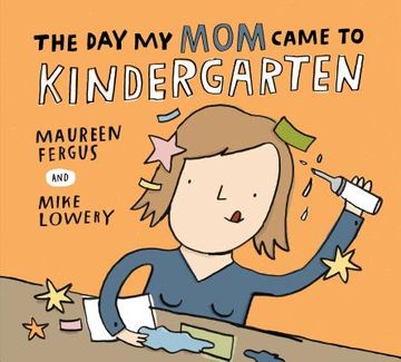 portada The Day My Mom Came to Kindergarten (en Inglés)