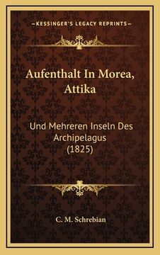 portada Aufenthalt In Morea, Attika: Und Mehreren Inseln Des Archipelagus (1825) (in German)