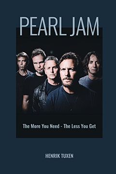 portada Pearl Jam: The More you Need - the Less you get (Paperback) (in Danés)