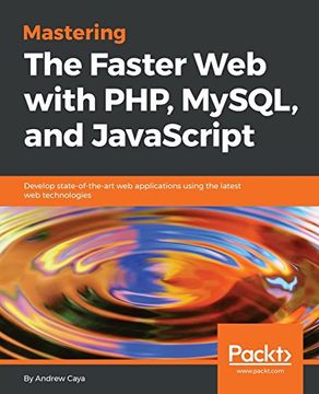 portada Mastering the Faster web With Php, Mysql, and Javascript (en Inglés)