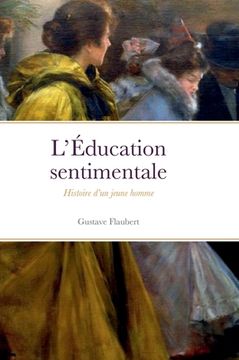 portada L' Éducation sentimentale: Histoire d'un jeune homme (in French)