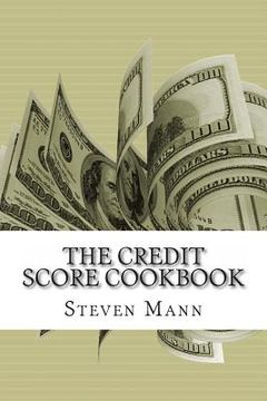 portada The Credit Score Cookbook: Tips and Tricks for Healthier Credit (en Inglés)