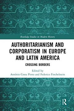 portada Authoritarianism and Corporatism in Europe and Latin America (Routledge Studies in Modern History) (in English)