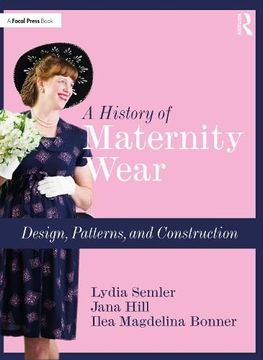 portada A History of Maternity Wear: Design, Patterns, and Construction (en Inglés)