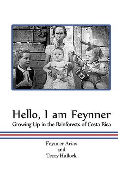 portada Hello, I am Feynner: Growing Up in the Rainforests of Costa Rica