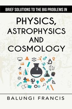 portada Brief Solutions to the Big Problems in Physics, Astrophysics and Cosmology second edition