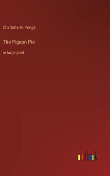 portada The Pigeon Pie: in large print (in English)