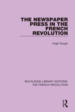 portada The Newspaper Press in the French Revolution (en Inglés)