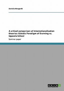 portada a critical comparison of internationalisation theories: eclectic paradigm of dunning vs. uppsala school (en Inglés)