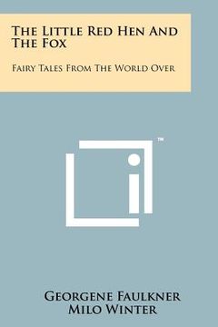 portada the little red hen and the fox: fairy tales from the world over (en Inglés)