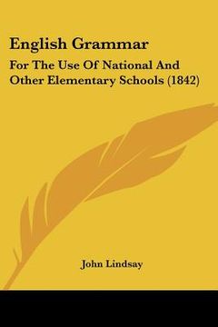 portada english grammar: for the use of national and other elementary schools (1842) (en Inglés)