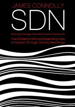 portada Sdn: Defining a Strategic, Business-Focussed Architecture (en Inglés)