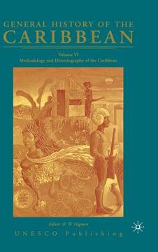 portada general history of the caribbean--unesco, vol. 6: methodology and historiography of the caribbean