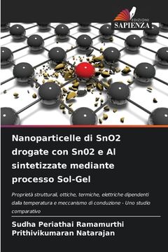 portada Nanoparticelle di SnO2 drogate con Sn02 e Al sintetizzate mediante processo Sol-Gel (en Italiano)