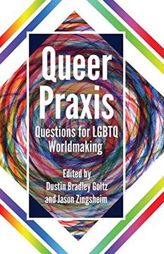 portada Queer Praxis: Questions for LGBTQ Worldmaking