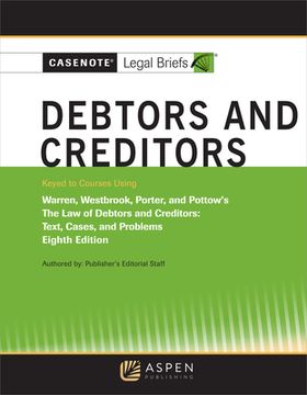 portada Casenote Legal Briefs for Debtors and Creditors, Keyed to Warren, Westbrook, Porter, and Pottow (en Inglés)