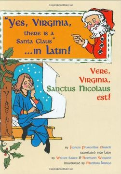 portada Yes, Virginia, There is a Santa Claus in Latin! Vere, Virginia, Sanctus Nicolaus Est! (in English)