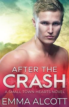 portada After the Crash: A Small Town Hearts Novel (en Inglés)