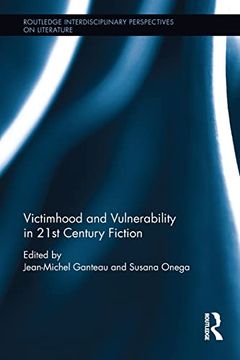 portada Victimhood and Vulnerability in 21St Century Fiction (Routledge Interdisciplinary Perspectives on Literature) (in English)