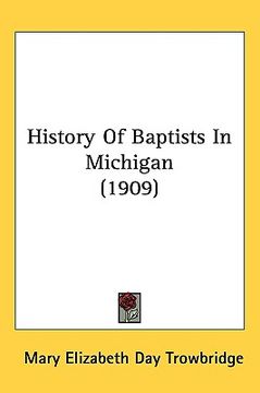 portada history of baptists in michigan (1909) (en Inglés)