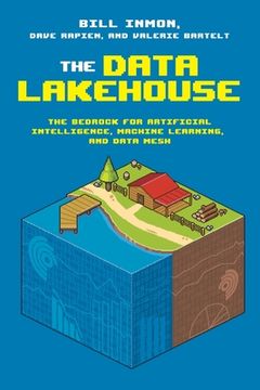 portada The Data Lakehouse: The Bedrock for Artificial Intelligence, Machine Learning, and Data Mesh (in English)