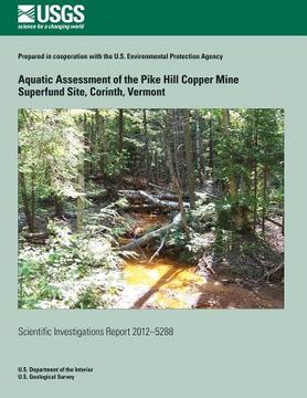 portada Aquatic Assessment of the Pike Hill Copper Mine Superfund Site, Corinth, Vermont (en Inglés)