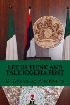 portada Let Us Think And Talk Nigeria First (en Inglés)