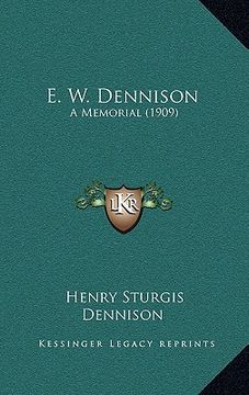 portada e. w. dennison: a memorial (1909) (en Inglés)