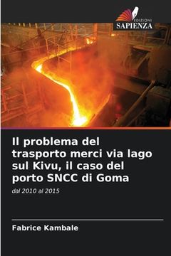 portada Il problema del trasporto merci via lago sul Kivu, il caso del porto SNCC di Goma (en Italiano)