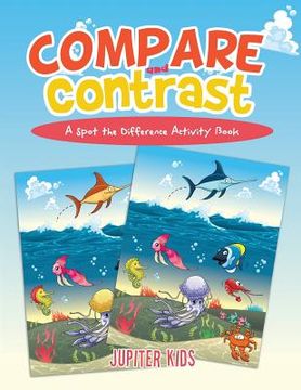 portada Compare and Contrast: A Spot the Difference Activity Book (en Inglés)