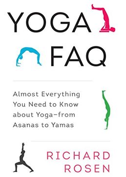 portada Yoga Faq: Almost Everything you Need to Know About Yoga-From Asanas to Yamas 