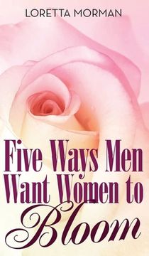 portada Five Ways Men Want Women to Bloom 