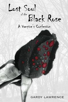 portada Lost Soul of the Black Rose:  A Vampire's Confession (Volume 1)