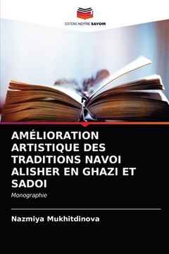 portada Amélioration Artistique Des Traditions Navoi Alisher En Ghazi Et Sadoi (in French)