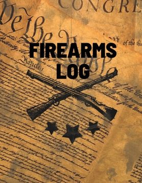 portada Firearms Log Book: Gun And Ammunition Inventory Record Book, Acquisition And Deposition Information, Gun Collector Gift (en Inglés)