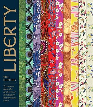portada Liberty: The History: Treasures From the Archives of the Luxury Department Store (in English)
