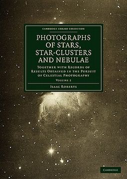 portada The Works of Thomas Carlyle: Photographs of Stars, Star-Clusters and Nebulae: Volume 2 Paperback (Cambridge Library Collection - Astronomy) (en Inglés)