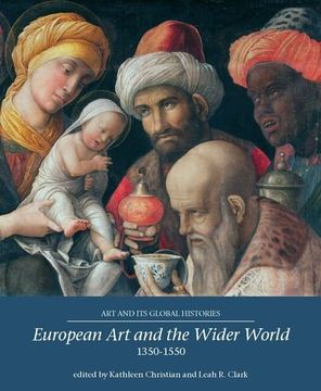 portada European art and the Wider World 1350-1550 (Art and its Global Histories) (en Inglés)