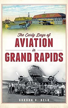 portada The Early Days of Aviation in Grand Rapids (en Inglés)