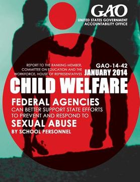 portada Child Welfare Federal Agencies Can Better Support State Efforts to Prevent and Respond to Sexual Abuse by School Personnel (in English)