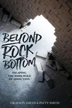 portada Beyond Rock Bottom: Escaping the dark hole of addiction (en Inglés)